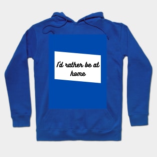 Rather Be Home Hoodie